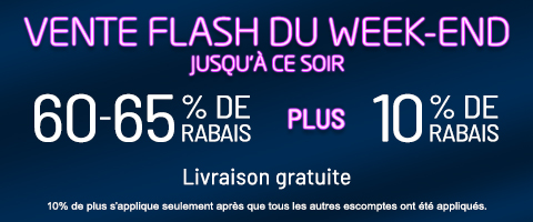 60-65% de rabais sur tout + 10% supplémentaire
