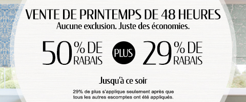 50% de rabais sur tout + 29% de rabais