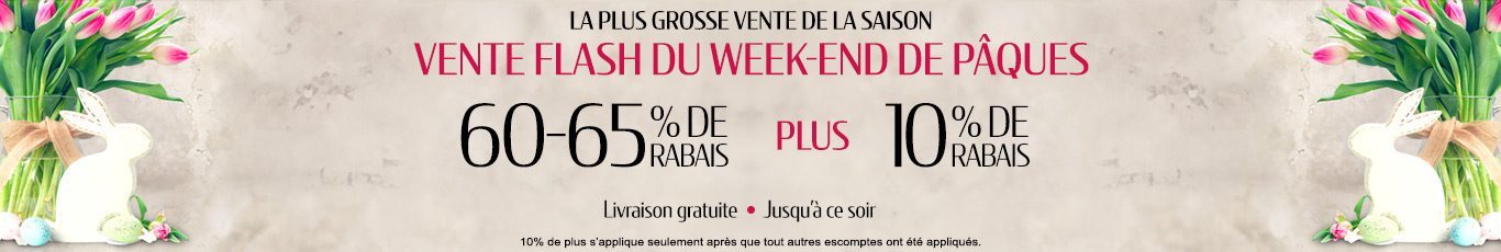 60-65% de rabais sur tout + 10% supplémentaire