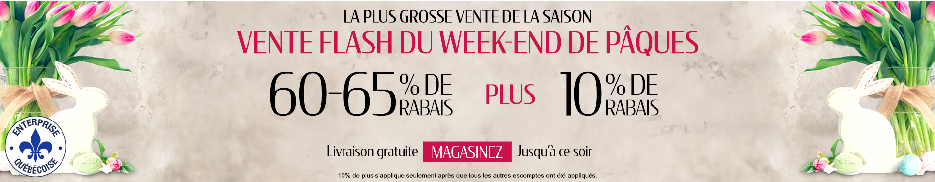 60-65% de rabais sur tout + 10% supplémentaire