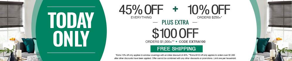 45% off everything + 10% off orders $250+ plus extra $100 off orders $1,000+
