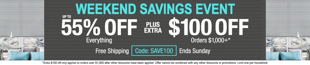 Up to 55% off everything plus extra $100 off orders $1,000+