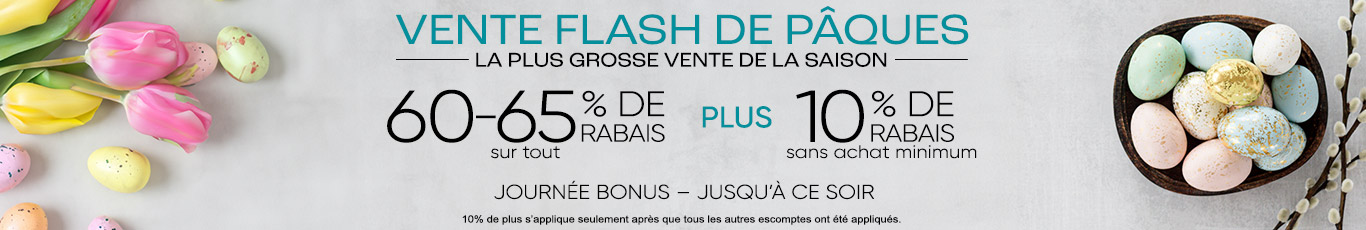 60-65% de rabais sur tout + 10% supplémentaire