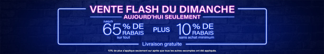 60-65% de rabais sur tout + 10% supplémentaire