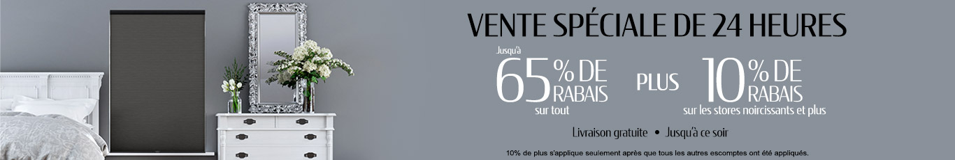 Jusqu'à 65% de rabais sur tout + 10% de rabais sur tous les stores occultants et plus
