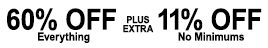 60% + 11% off everything
