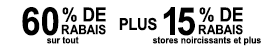 60% + 15% de rabais sur les stores noircissants et plus